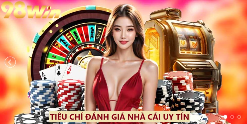 Tiêu chí áp dụng để đánh giá 98win có an toàn không