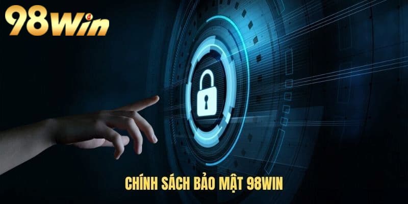 Tổng quan chính sách bảo mật 98win